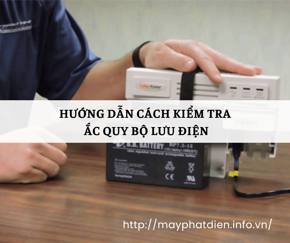 HƯỚNG DẪN CÁCH KIỂM TRA ẮC QUY BỘ LƯU ĐIỆN (1)