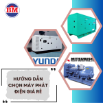 huong-dan-chon-may-phat-dien-gia-re