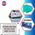 Huong Dan Bao Tri May Phat Dien Tai Nha