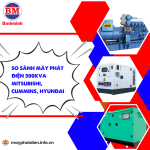 So Sánh Máy Phát điện 500kva Mitsubishi, Cummins, Hyundai