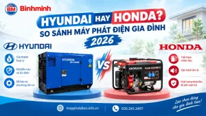 Hyundai Hay Honda So Sánh Máy Phát Điện Gia Đình 2026