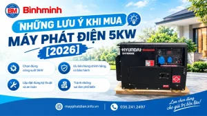 Những Lưu ý Khi Mua Máy Phát điện 5kw [2026]